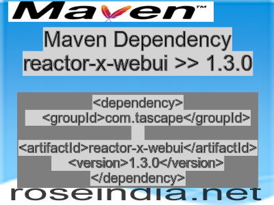 Maven dependency of reactor-x-webui version 1.3.0