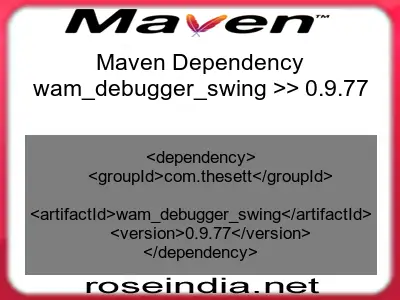 Maven dependency of wam_debugger_swing version 0.9.77