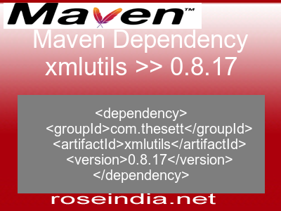 Maven dependency of xmlutils version 0.8.17