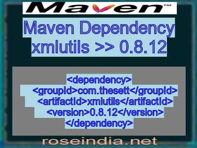 Maven dependency of xmlutils version 0.8.12