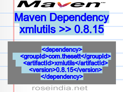 Maven dependency of xmlutils version 0.8.15