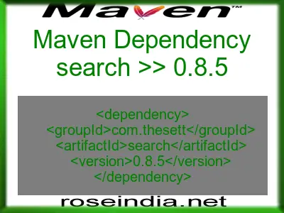 Maven dependency of search version 0.8.5