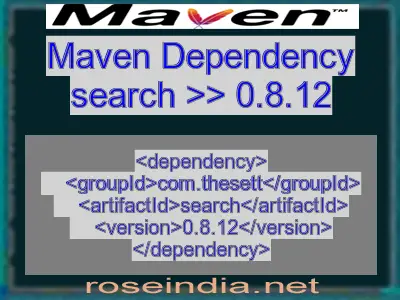 Maven dependency of search version 0.8.12