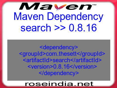 Maven dependency of search version 0.8.16