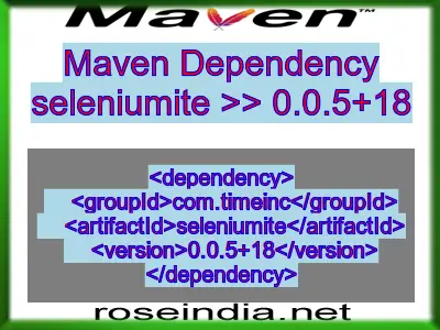 Maven dependency of seleniumite version 0.0.5+18