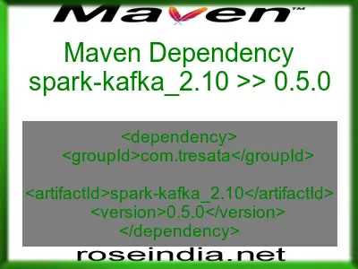 Maven dependency of spark-kafka_2.10 version 0.5.0