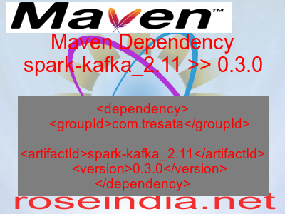 Maven dependency of spark-kafka_2.11 version 0.3.0