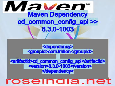 Maven dependency of cd_common_config_api version 8.3.0-1003