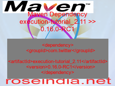 Maven dependency of execution-tutorial_2.11 version 0.16.0-RC1