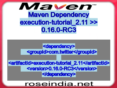Maven dependency of execution-tutorial_2.11 version 0.16.0-RC3