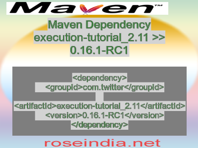 Maven dependency of execution-tutorial_2.11 version 0.16.1-RC1