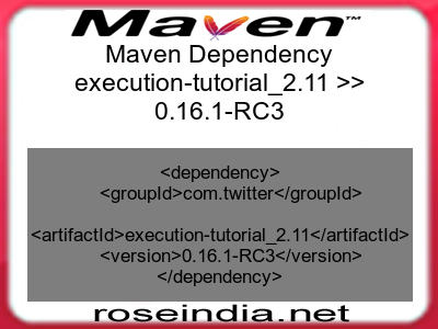 Maven dependency of execution-tutorial_2.11 version 0.16.1-RC3