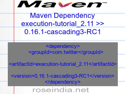 Maven dependency of execution-tutorial_2.11 version 0.16.1-cascading3-RC1