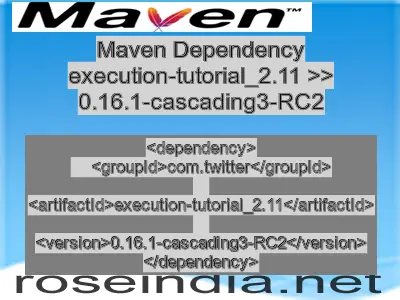 Maven dependency of execution-tutorial_2.11 version 0.16.1-cascading3-RC2