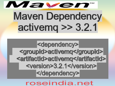 Maven dependency of activemq version 3.2.1