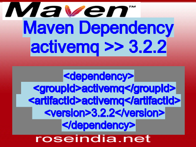 Maven dependency of activemq version 3.2.2
