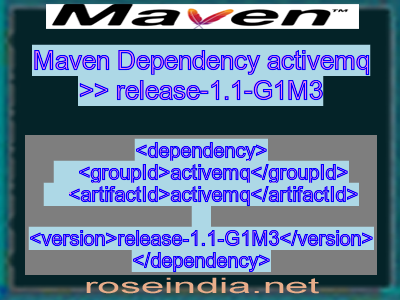 Maven dependency of activemq version release-1.1-G1M3