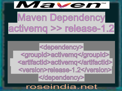 Maven dependency of activemq version release-1.2