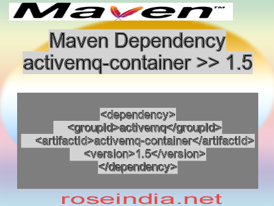 Maven dependency of activemq-container version 1.5