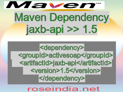 Maven dependency of jaxb-api version 1.5