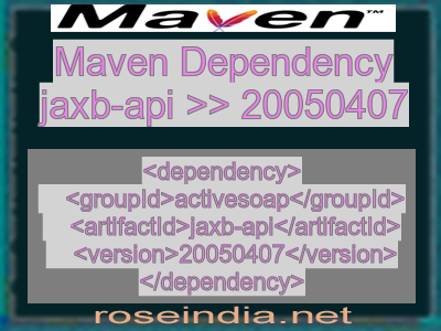 Maven dependency of jaxb-api version 20050407