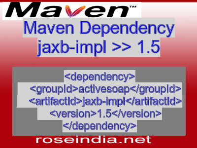 Maven dependency of jaxb-impl version 1.5