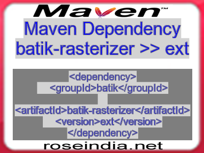 Maven dependency of batik-rasterizer version ext