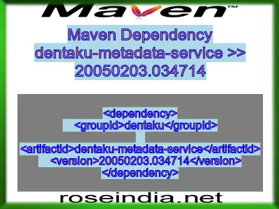 Maven dependency of dentaku-metadata-service version 20050203.034714