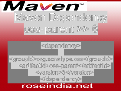 Maven dependency of oss-parent version 6