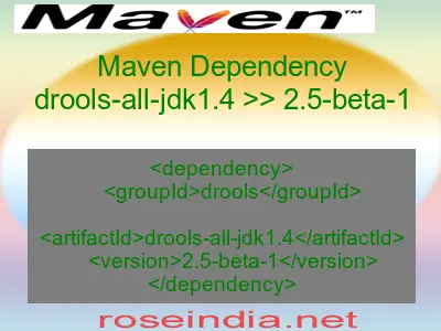 Maven dependency of drools-all-jdk1.4 version 2.5-beta-1