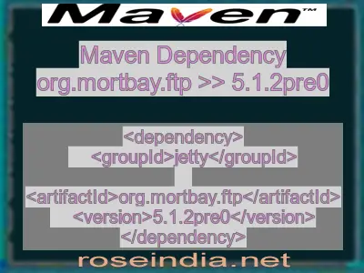 Maven dependency of org.mortbay.ftp version 5.1.2pre0