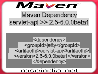 Maven dependency of servlet-api version 2.5-6.0.0beta1