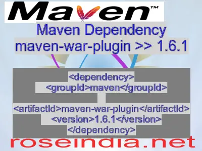 Maven dependency of maven-war-plugin version 1.6.1