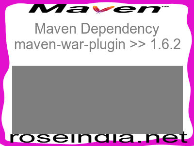 Maven dependency of maven-war-plugin version 1.6.2