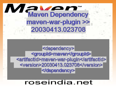 Maven dependency of maven-war-plugin version 20030413.023708