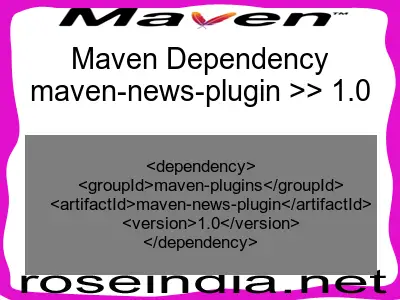 Maven dependency of maven-news-plugin version 1.0