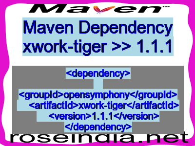 Maven dependency of xwork-tiger version 1.1.1