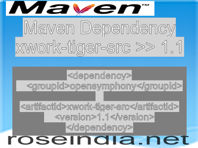 Maven dependency of xwork-tiger-src version 1.1