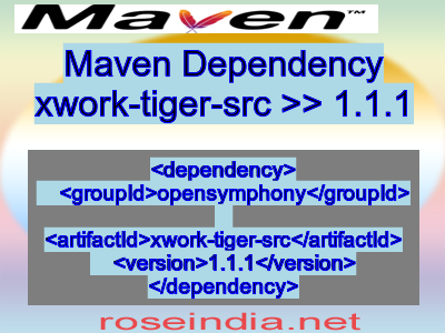Maven dependency of xwork-tiger-src version 1.1.1