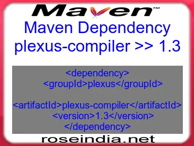 Maven dependency of plexus-compiler version 1.3