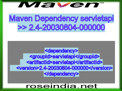 Maven dependency of servletapi version 2.4-20030804-000000