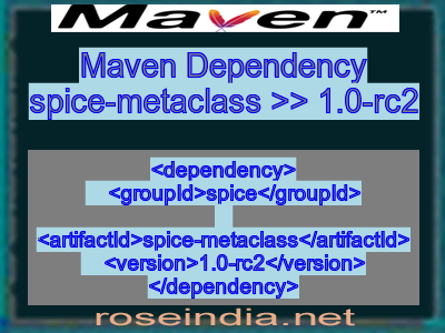 Maven dependency of spice-metaclass version 1.0-rc2