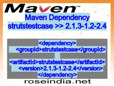 Maven dependency of strutstestcase version 2.1.3-1.2-2.4