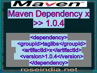 Maven dependency of x version 1.0.4
