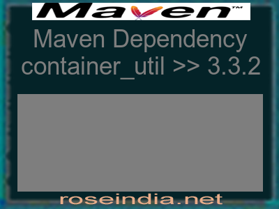 Maven dependency of container_util version 3.3.2