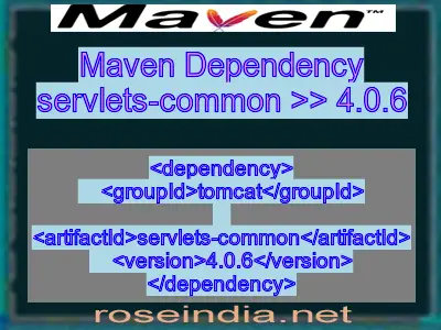 Maven dependency of servlets-common version 4.0.6