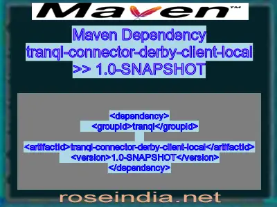 Maven dependency of tranql-connector-derby-client-local version 1.0-SNAPSHOT