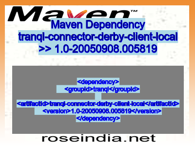 Maven dependency of tranql-connector-derby-client-local version 1.0-20050908.005819