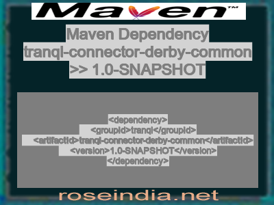 Maven dependency of tranql-connector-derby-common version 1.0-SNAPSHOT