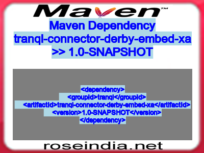 Maven dependency of tranql-connector-derby-embed-xa version 1.0-SNAPSHOT
